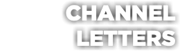 CHANNEL LETTERS
